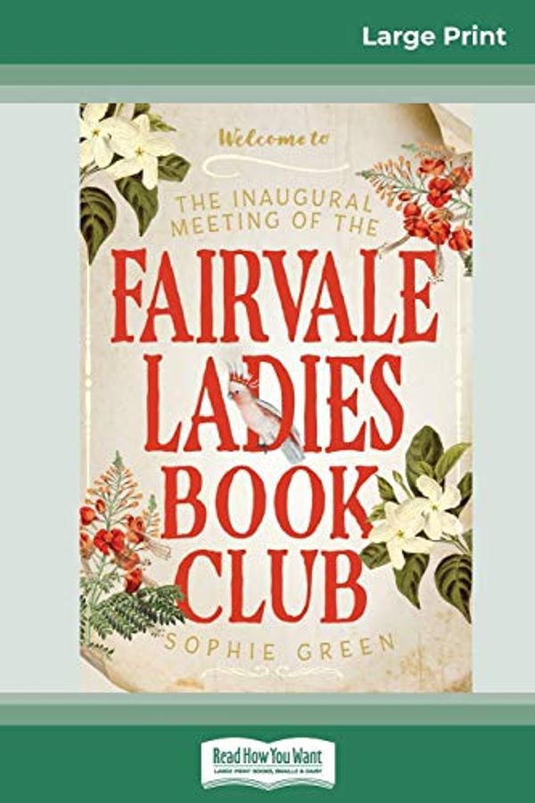 Cover Art for 9780369315243, The Inaugural Meeting of the Fairvale Ladies Book Club (16pt Large Print Edition) by Sophie Green