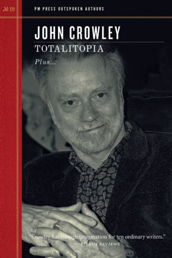 Cover Art for 9781629633923, Totalitopia (Outspoken Authors) by John Crowley