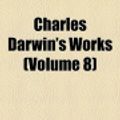 Cover Art for 9780217457385, Charles Darwin’s Works (1896) by Charles Darwin