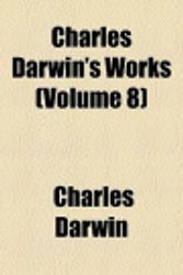 Cover Art for 9780217457385, Charles Darwin’s Works (1896) by Charles Darwin