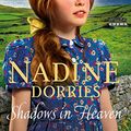 Cover Art for B07562XB99, Shadows in Heaven: A gritty family drama from the Sunday Times bestseller (The Tarabeg Series Book 1) by Nadine Dorries