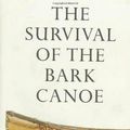 Cover Art for 9780374272074, The Survival of the Bark Canoe by John McPhee