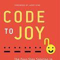 Cover Art for 9780062063151, Code to Joy by George Pratt, Peter Lambrou