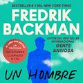 Cover Art for B0B3XTGKMZ, Man Called Ove, A Un hombre llamado Ove (Spanish edition): A Novel by Fredrik Backman