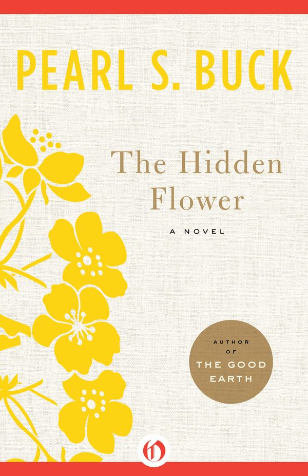 Cover Art for 9781480421165, The Hidden Flower by Pearl S. Buck