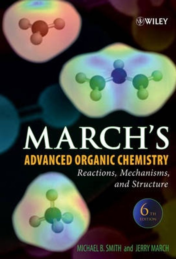 Cover Art for 9780471720911, March's Advanced Organic Chemistry by Michael B. Smith, Jerry March