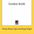 Cover Art for 9781417934737, Gordon Keith by Thomas Nelson Page