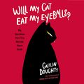 Cover Art for B07RH8NH13, Will My Cat Eat My Eyeballs?: Big Questions from Tiny Mortals About Death by Caitlin Doughty