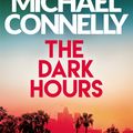 Cover Art for 9781409186182, The Dark Hours by Michael Connelly