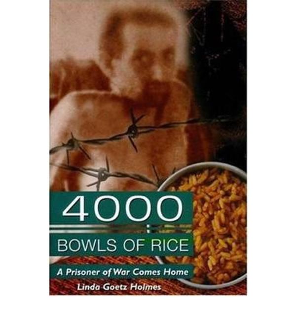 Cover Art for B00FB9KI5M, [( 4,000 Bowls of Rice: A Prisoner of War Comes Home )] [by: Linda Goetz Holmes] [Jan-2012] by Linda Goetz Holmes