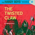 Cover Art for 9780448089188, Hardy Boys 18: The Twisted Claw by Franklin W. Dixon