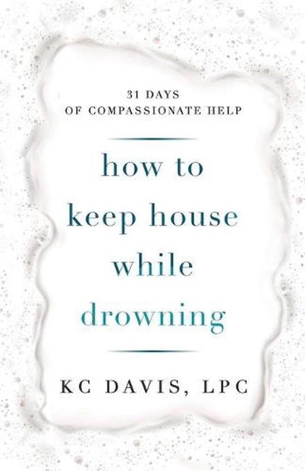 Cover Art for 9798564362962, How to Keep House While Drowning by Kc Davis