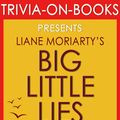 Cover Art for 9781519943712, Big Little Lies by Liane Moriarty (Trivia-On-Books) by Trivion Books