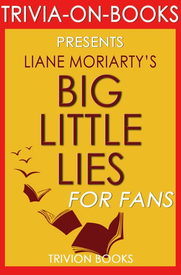 Cover Art for 9781519943712, Big Little Lies by Liane Moriarty (Trivia-On-Books) by Trivion Books
