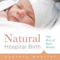 Cover Art for 9781558327177, Natural Hospital Birth by Cynthia Gabriel