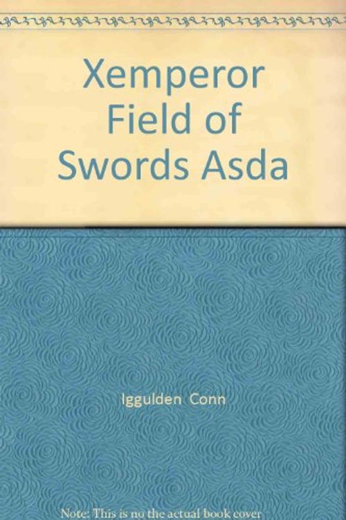 Cover Art for 9780007888009, XEMPEROR FIELD OF SWORDS ASDA by Iggulden  Conn