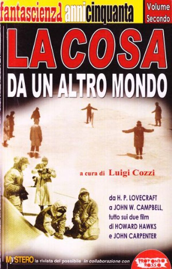 Cover Art for 9788889084212, La cosa da un altro mondo. Da H. P. Lovecraft a John W. Campbell, tutto sui due film di Howard Hawks e John Carpenter by 