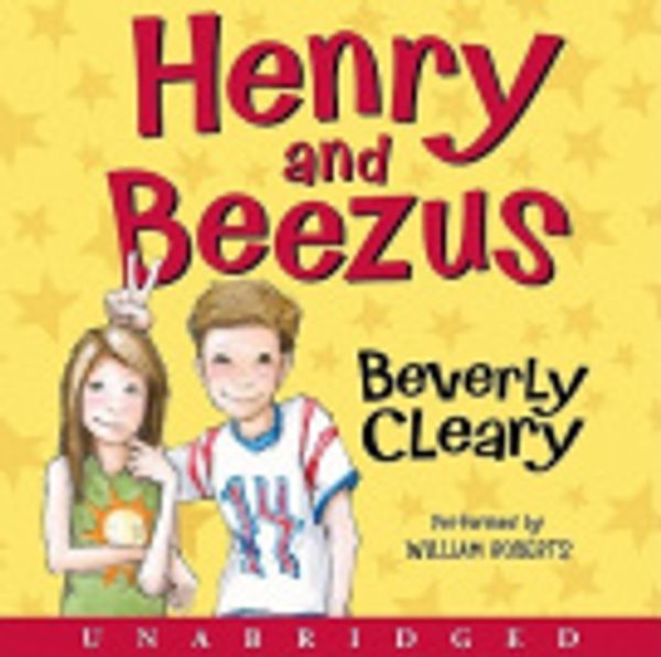 Cover Art for 9780062062185, Henry and Beezus by Beverly Cleary, William Roberts, Beverly Cleary