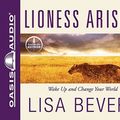 Cover Art for 9781598597912, Lioness Arising by Lisa Bevere