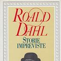 Cover Art for 9788830409125, Storie impreviste by Roald Dahl