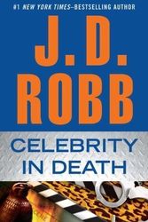 Cover Art for B00BXUCMB6, Celebrity In Death 1st (first) Edition by Robb, J. D. [2012] by J.d. Robb