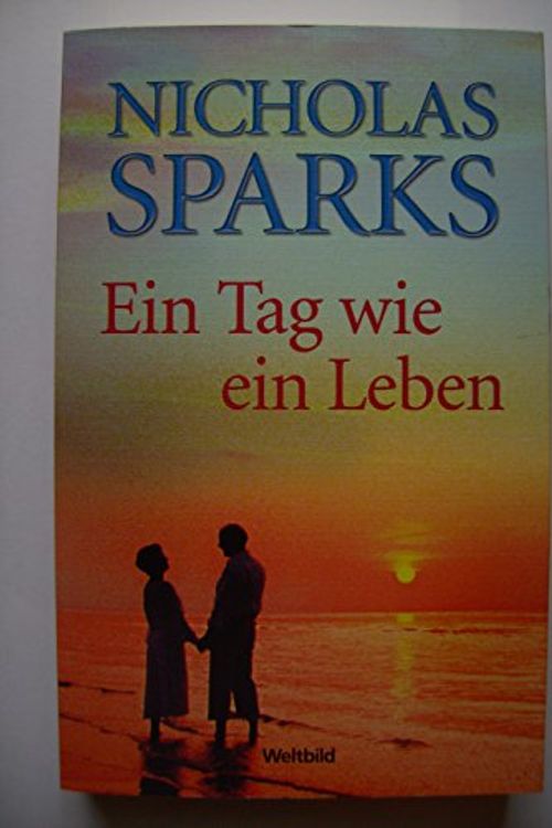 Cover Art for 9783828978072, Ein Tag wie ein Leben by Sparks, Nicholas: