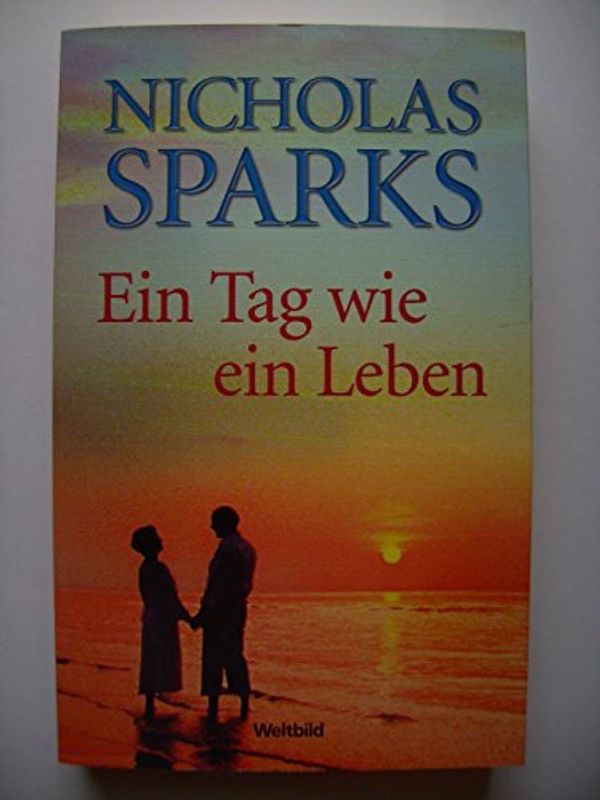 Cover Art for 9783828978072, Ein Tag wie ein Leben by Sparks, Nicholas: