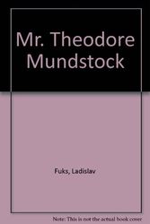 Cover Art for 9780224614658, Mr. Theodore Mundstock by Ladislav Fuks