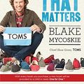 Cover Art for B01K91WXTK, Start Something That Matters by Blake Mycoskie
