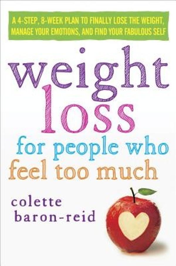 Cover Art for 9780307986115, Weight Loss for People Who Feel Too Much by Baron-Reid, Colette