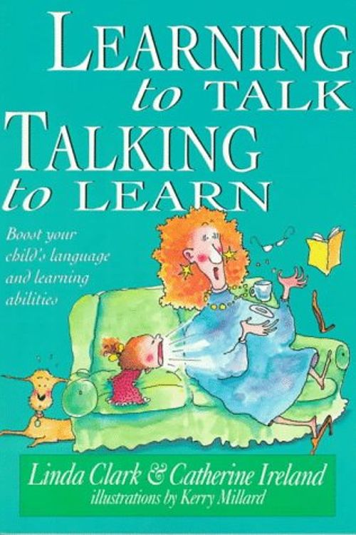 Cover Art for 9780207191008, Learning to Talk, Talking to Learn (Parenting Series) by Linda Clarke, Catherine Ireland