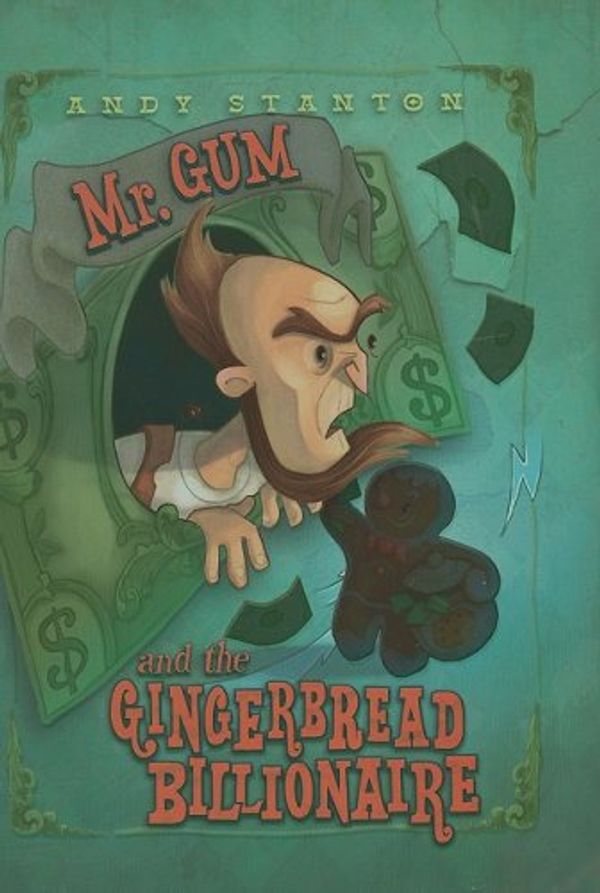 Cover Art for 9780061152450, Mr. Gum and the Gingerbread Billionaire by Andy Stanton