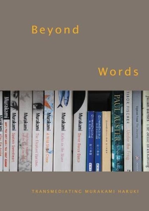 Cover Art for 9781527220874, Beyond Words: Transmediating Murakami Haruki by Gitte Marianne Hansen