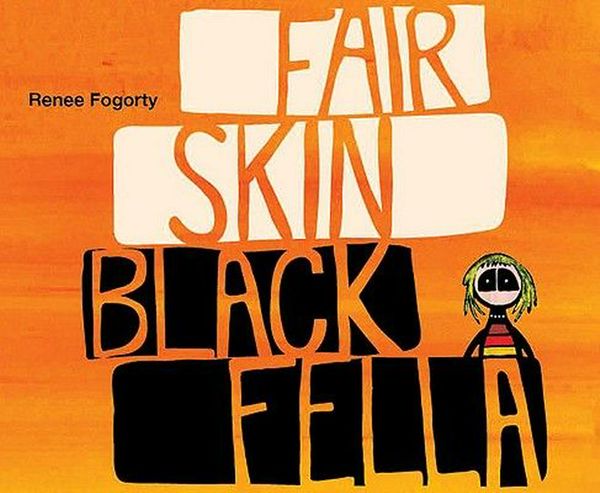 Cover Art for 9781921248146, Fair Skin Black Fella by Renee Fogorty
