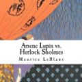 Cover Art for 9781546665670, Arsene Lupin vs. Herlock Sholmes by Maurice LeBlanc