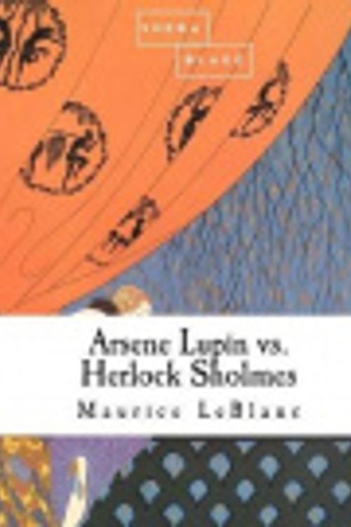 Cover Art for 9781546665670, Arsene Lupin vs. Herlock Sholmes by Maurice LeBlanc