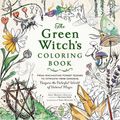 Cover Art for 9781507221068, The Green Witch's Coloring Book: From Enchanting Forest Scenes to Intricate Herb Gardens, Conjure the Colorful World of Natural Magic (Green Witch Witchcraft Series) by Murphy-Hiscock, Arin