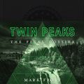 Cover Art for B076KWTWZL, Twin Peaks: The Final Dossier by Mark Frost