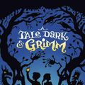Cover Art for 9780525423348, A Tale Dark and Grimm by Adam Gidwitz
