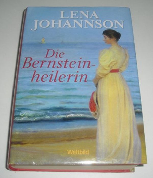 Cover Art for 9783828996960, Die Bernsteinheilerin : Roman. by Johannson, Lena: