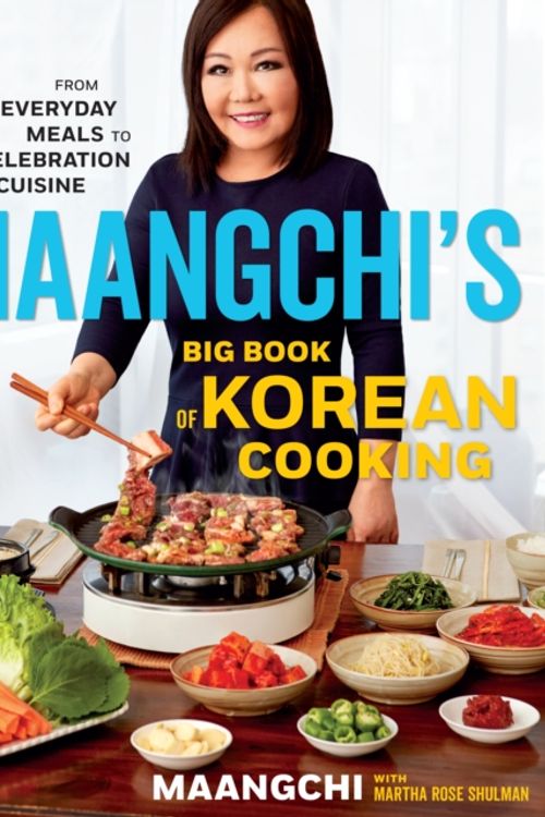 Cover Art for 9781328988126, Maangchi's Big Book of Korean Cooking: From Everyday Meals to Celebration Cuisine by Maangchi, Martha Rose Shulman