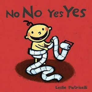 Cover Art for 9780763632441, No No Yes Yes by Leslie Patricelli