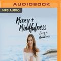 Cover Art for 9781721355938, Money & Mindfulness: Living in Abundance by Lisa Messenger