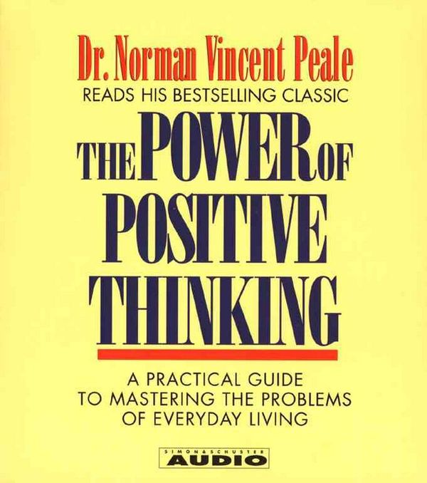 Cover Art for 9780743507806, The Power of Positive Thinking: A Practical Guide to Mastering the Problems of Everyday Living by Norman Vincent Peale