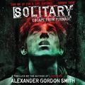 Cover Art for 9781441842886, Solitary by Alexander Gordon Smith