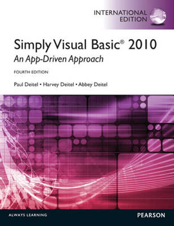 Cover Art for 9780273776819, Simply Visual Basic 2010: an App-driven Approach by Harvey M. Deitel, Paul J. Deitel, Abbey Deitel