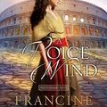 Cover Art for 9781414340890, A Voice in the Wind by Francine Rivers