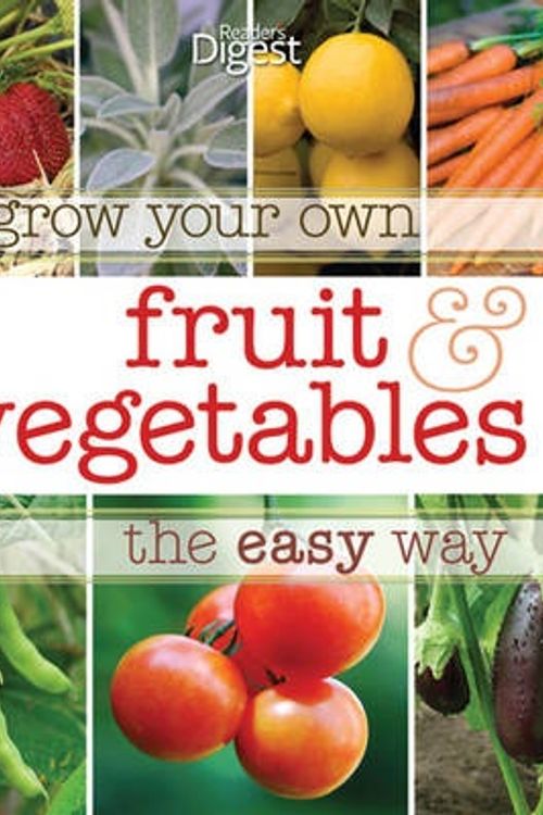 Cover Art for 9781921743375, Grow Your Own Fruit and Vegetables the Easy Way by Reader's Digest Staff