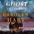 Cover Art for 9780307751409, Ghost in Trouble by Carolyn Hart