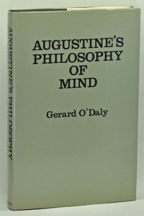 Cover Art for 9780520060692, Augustine's Philosophy of Mind by Gerard J. P. O'Daly